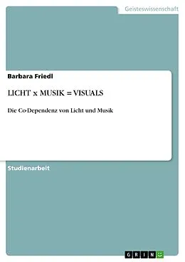 E-Book (epub) LICHT x MUSIK = VISUALS von Barbara Friedl