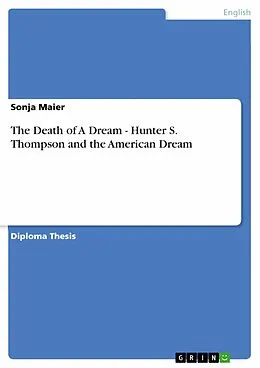 E-Book (epub) The Death of A Dream - Hunter S. Thompson and the American Dream von Sonja Maier