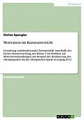 E-Book (epub) Motivation im Kunstunterricht von Stefan Spengler