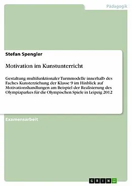 E-Book (epub) Motivation im Kunstunterricht von Stefan Spengler