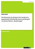 E-Book (epub) Das Konzept des Körpers bei modernen japanischen Schriftstellerinnen am Beispiel von Kôno Taekos "Knabenjagd" von Julia Leser