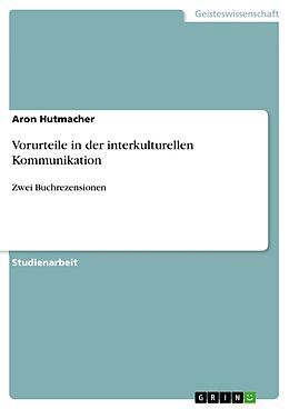 E-Book (epub) Vorurteile in der interkulturellen Kommunikation von Aron Hutmacher