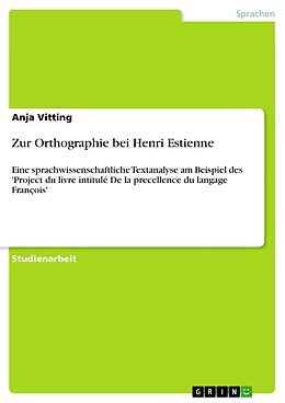 E-Book (pdf) Zur Orthographie bei Henri Estienne von Anja Vitting