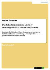 E-Book (pdf) Das Schädelhirntrauma und der neurologische Rehabilitationsprozess von Joeline Gromeier