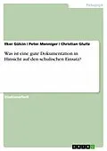 E-Book (pdf) Was ist eine gute Dokumentation in Hinsicht auf den schulischen Einsatz? von Ilker Gülcin, Peter Menniger, Christian Gluitz