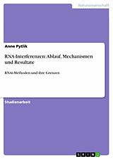 E-Book (epub) RNA-Interferenzen: Ablauf, Mechanismen und Resultate von Anne Pytlik
