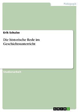 E-Book (pdf) Die historische Rede im Geschichtsunterricht von Erik Schulze