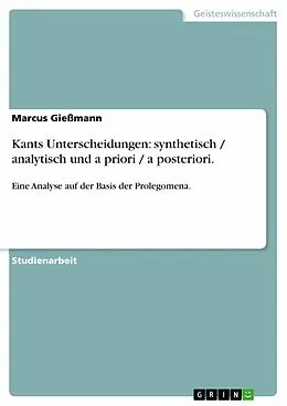 E-Book (epub) Kants Unterscheidungen: synthetisch / analytisch und a priori / a posteriori. von Marcus Gießmann