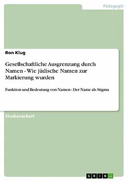 E-Book (epub) Gesellschaftliche Ausgrenzung durch Namen - Wie jüdische Namen zur Markierung wurden von Ron Klug