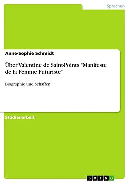 Kartonierter Einband Über Valentine de Saint-Points "Manifeste de la Femme Futuriste" von Anne-Sophie Schmidt