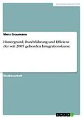 E-Book (epub) Hintergrund, Durchführung und Effizienz der seit 2005 geltenden Integrationskurse von Mera Graumann