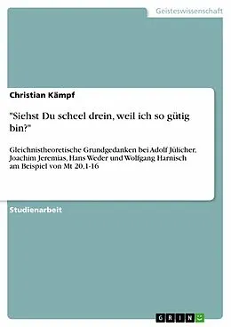 E-Book (pdf) "Siehst Du scheel drein, weil ich so gütig bin?" von Christian Kämpf