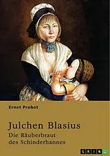 E-Book (epub) Julchen Blasius - Die Räuberbraut des Schinderhannes von Ernst Probst