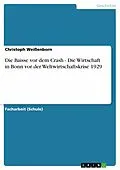 E-Book (epub) Die Baisse vor dem Crash - Die Wirtschaft in Bonn vor der Weltwirtschaftskrise 1929 von Christoph Weißenborn