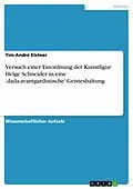 E-Book (epub) Versuch einer Einordnung der Kunstfigur Helge Schneider in eine ,dada-avantgardistische' Geisteshaltung von Tim-André Elstner
