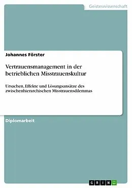 E-Book (pdf) Vertrauensmanagement in der betrieblichen Misstrauenskultur von Johannes Förster