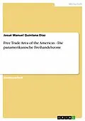 E-Book (epub) Free Trade Area of the Americas - Die panamerikanische Freihandelszone von Josué Manuel Quintana Díaz