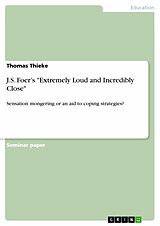 eBook (epub) J.S. Foer's "Extremely Loud and Incredibly Close" - Sensation mongering or an aid to coping strategies? de Thomas Thieke