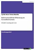 E-Book (pdf) Referenzmodell für IT-Beratung im Gesundheitssystem von Cyrille Herve Timwo Monthe