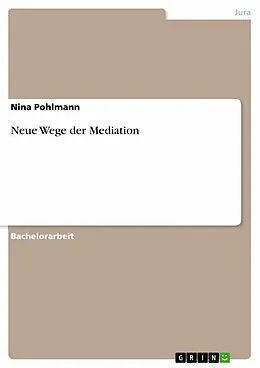 E-Book (epub) Neue Wege der Mediation von Nina Pohlmann