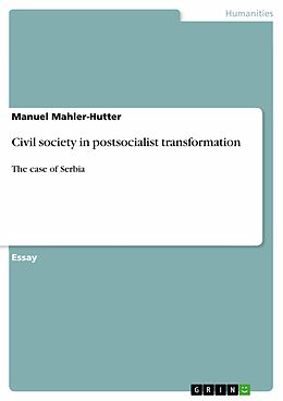 E-Book (pdf) Civil society in postsocialist transformation von Manuel Mahler-Hutter