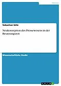 E-Book (epub) Neukonzeption des Pressewesens in der Besatzungszeit von Sebastian Götz