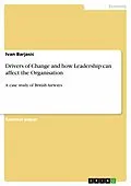 E-Book (epub) Drivers of Change and how Leadership can affect the Organisation von Ivan Barjasic