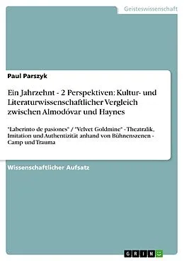 E-Book (epub) Ein Jahrzehnt - 2 Perspektiven: Kultur- und Literaturwissenschaftlicher Vergleich zwischen Almodóvar und Haynes von Paul Parszyk
