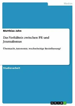 E-Book (pdf) Das Verhältnis zwischen PR und Journalismus von Matthias Jahn