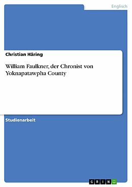 E-Book (pdf) William Faulkner, der Chronist von Yoknapatawpha County von Christian Häring