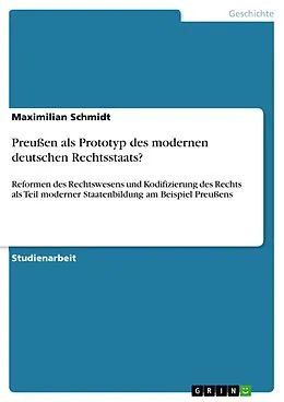 E-Book (pdf) Preußen als Prototyp des modernen deutschen Rechtsstaats? von Maximilian Schmidt