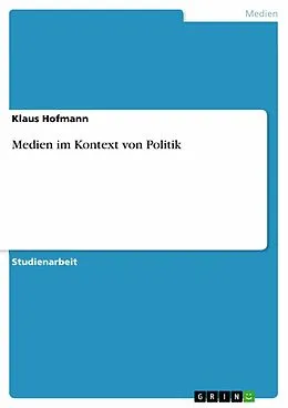 E-Book (pdf) Medien im Kontext von Politik von Klaus Hofmann