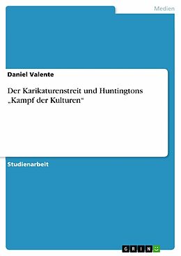 E-Book (epub) Der Karikaturenstreit und Huntingtons "Kampf der Kulturen" von Daniel Valente
