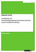 E-Book (epub) Gestaltung von Sicherheitsmanagementsystemen nach der neuen Störfallverordnung von Sebastian Kölsch