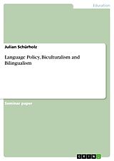 eBook (pdf) Language Policy, Biculturalism and Bilingualism de Julian Schürholz