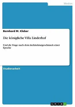 E-Book (pdf) Die königliche Villa Linderhof von Bernhard M. Kleber