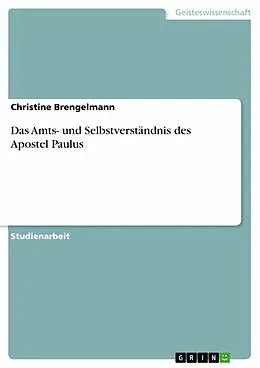 E-Book (epub) Das Amts- und Selbstverständnis des Apostel Paulus von Christine Brengelmann