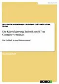 E-Book (epub) Die Klassifizierung, Technik und IT in Containerterminals von Max Felix Mittelmaier, Robbert Kokkeel, Julian Bröer