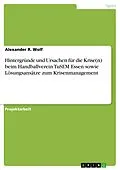 E-Book (pdf) Hintergründe und Ursachen für die Krise(n) beim Handballverein TuSEM Essen sowie Lösungsansätze zum Krisenmanagement von Alexander R. Wolf