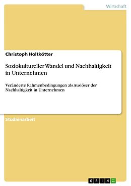 E-Book (epub) Soziokultureller Wandel und Nachhaltigkeit in Unternehmen von Christoph Holtkötter