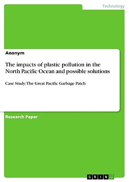 Couverture cartonnée The impacts of plastic pollution in the North Pacific Ocean and possible solutions de Anonymous