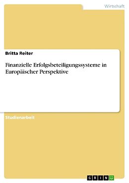 Kartonierter Einband Finanzielle Erfolgsbeteiligungssysteme in Europäischer Perspektive von Britta Reiter