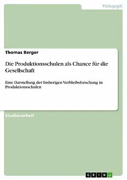 E-Book (epub) Die Produktionsschulen als Chance für die Gesellschaft von Thomas Berger