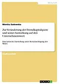 E-Book (epub) Zur Veränderung der Fremdkapitalquote und seiner Auswirkung auf den Unternehmenswert von Monika Sadowska