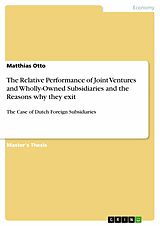 eBook (pdf) The Relative Performance of Joint Ventures and Wholly-Owned Subsidiaries and the Reasons why they exit de Matthias Otto