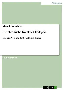 E-Book (pdf) Die chronische Krankheit Epilepsie von Nina Schmeichler