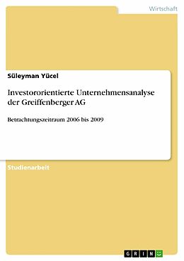 E-Book (pdf) Investororientierte Unternehmensanalyse der Greiffenberger AG von Süleyman Yücel