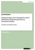 E-Book (epub) Entgegenwirken einer Islamphobie durch Islamischen Religionsunterricht an deutschen Schulen von Sarah Nitschke