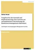 E-Book (epub) Vorgehen bei der Auswahl und Implementierung eines Systems zur automatisierten Unterstützung der Kundenwertmanagement-Aktivitäten von Stefan Horak