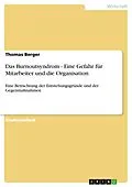E-Book (epub) Das Burnoutsyndrom - Eine Gefahr für Mitarbeiter und die Organisation von Thomas Berger